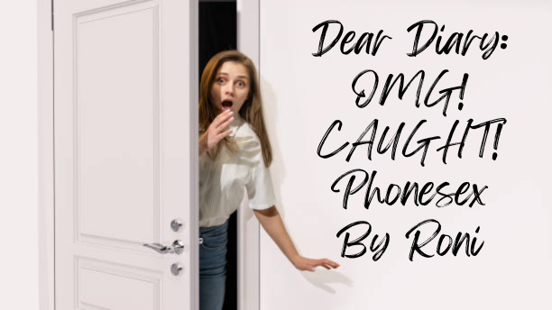 Dear Diary: OMG! Caught! Phonesex