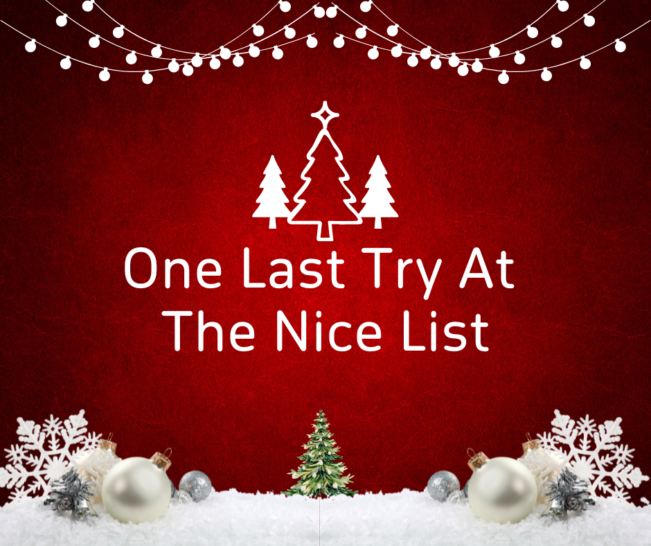 One Last Try At The Nice List